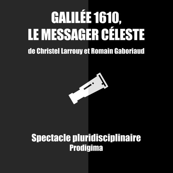 Galilée 1610, le messager céleste
